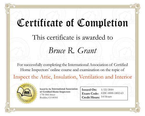 Certificate for home inspection course on attic inspection Insulation proper ventilation and interior issues 14 hours credit. More training for the inspections by  Done Right Home Inspections in Orillia, Gravenhurst, Bracebridge, huntsville, and Muskoka.